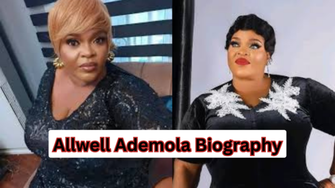 Allwell Ademola Biography