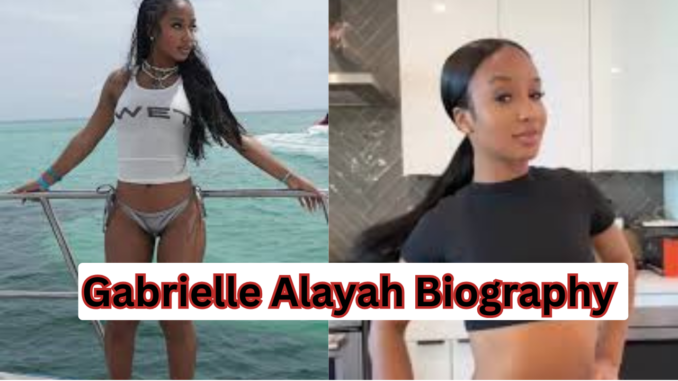 Gabrielle Alayah Biography