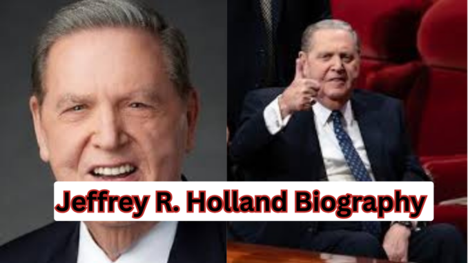 Jeffrey R. Holland Biography