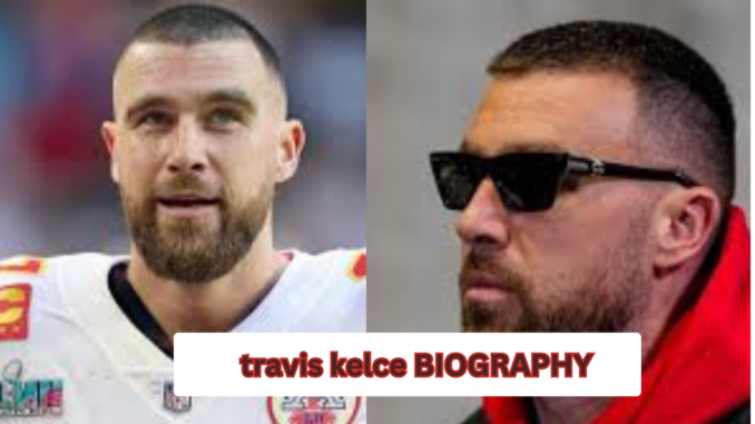 travis kelce Biography