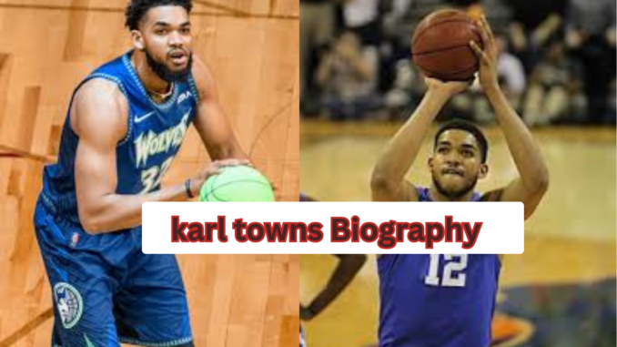karl towns Biography
