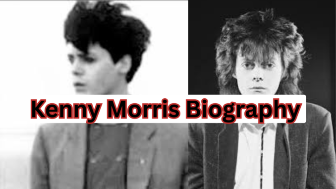 Kenny Morris Biography
