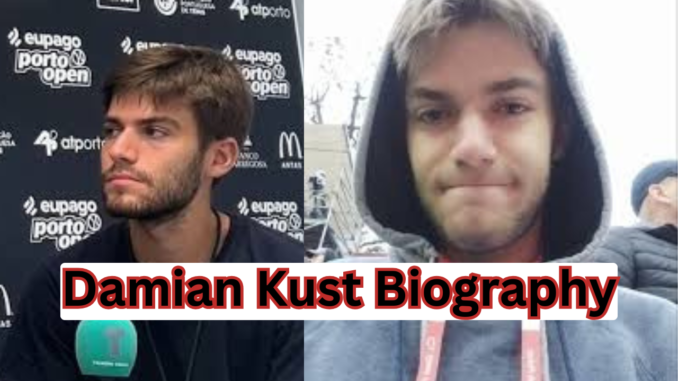 Damian Kust Biography