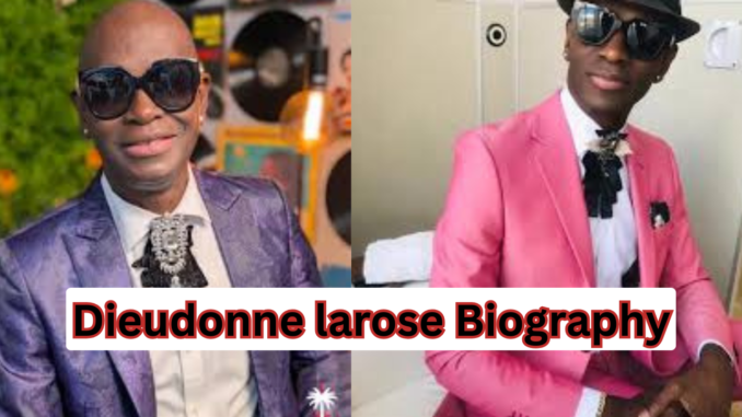 dieudonne larose Biography