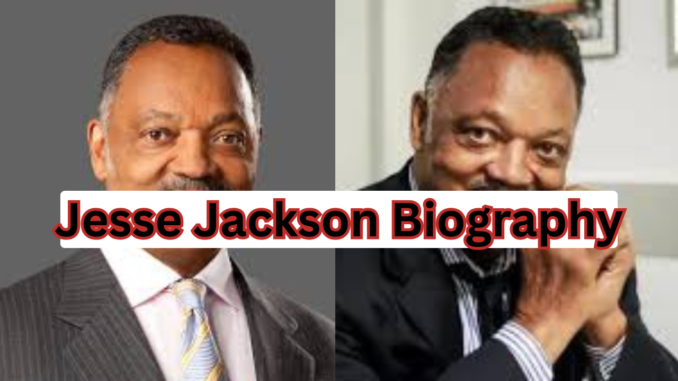 Jesse Jackson Biography