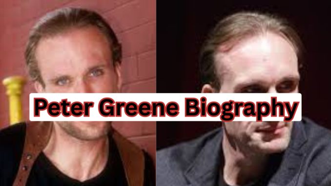 Peter Greene Biography