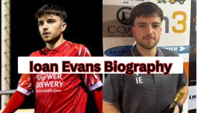 Ioan Evans Biography