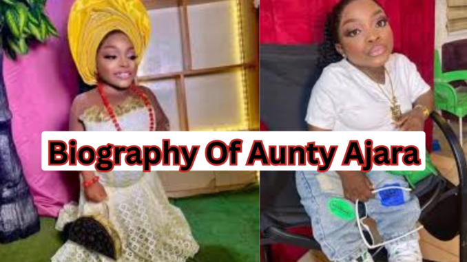 Biography Of Aunty Ajara
