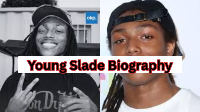 Young Slade Biography