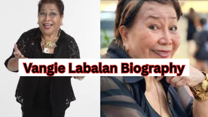 Vangie Labalan Biography