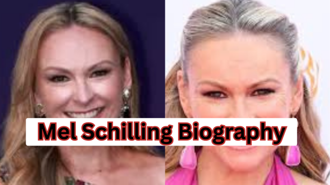 Mel Schilling Biography