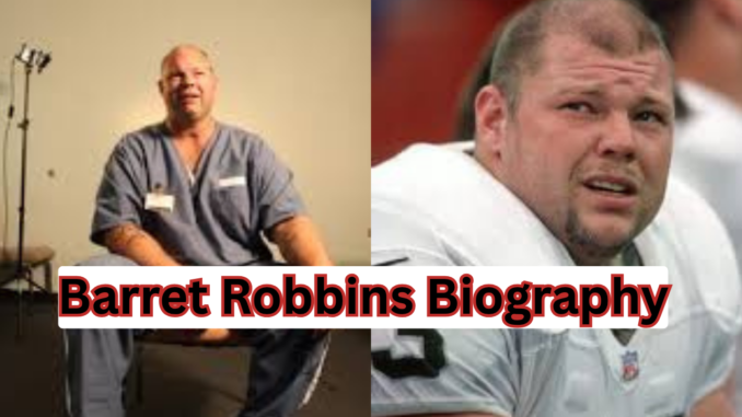 Barret Robbins Biography