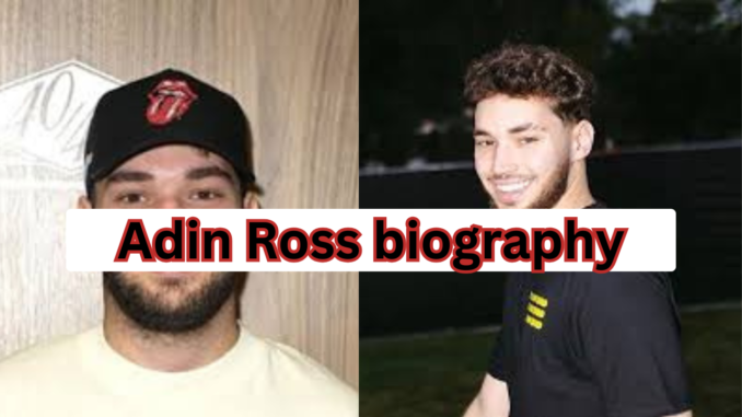 Adin Ross biography