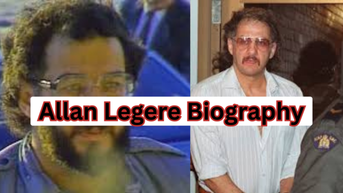 Allan Legere Biography
