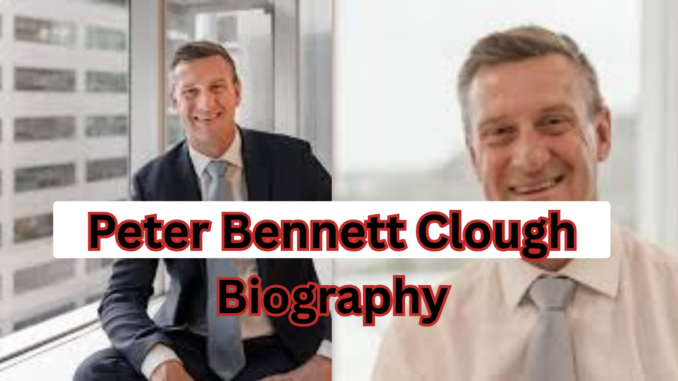 Peter Bennett Clough Biography