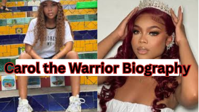 Carol the Warrior Biography