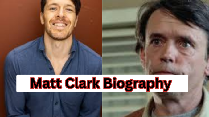 Matt Clark Biography