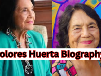Dolores Huerta Biography