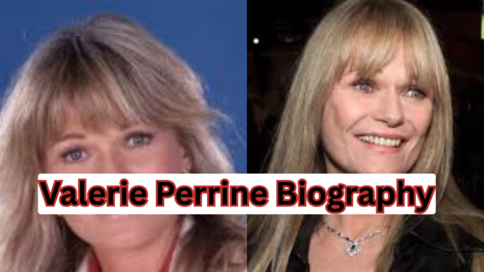 Valerie Perrine Biography