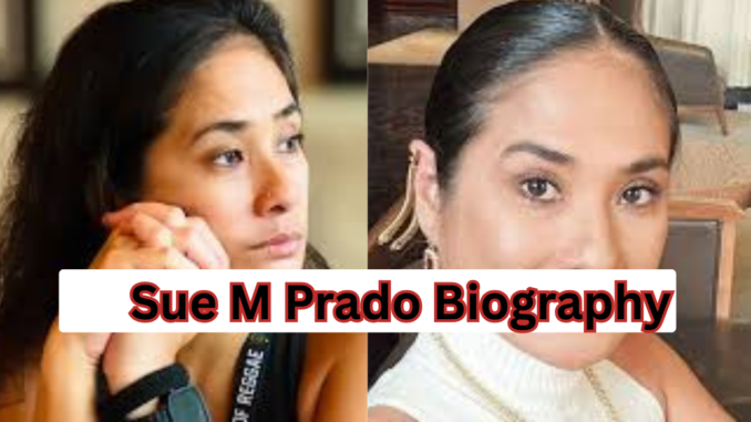 Sue M Prado Biography