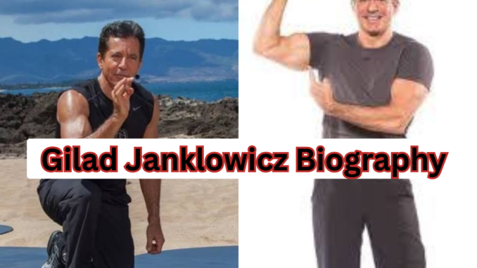 Gilad Janklowicz Biography