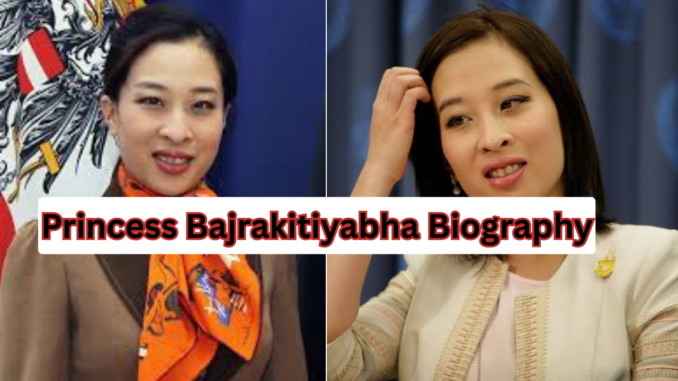 Princess Bajrakitiyabha Biography