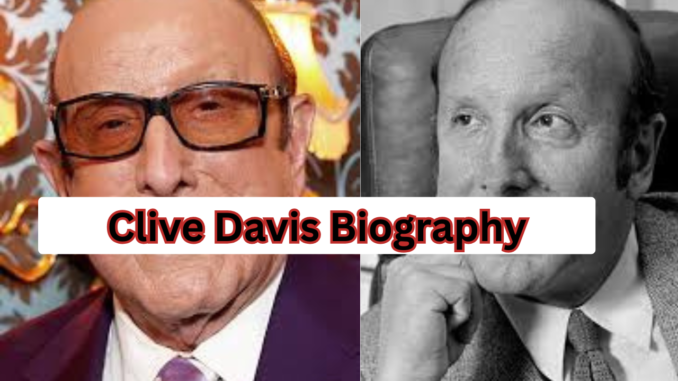 Clive Davis Biography