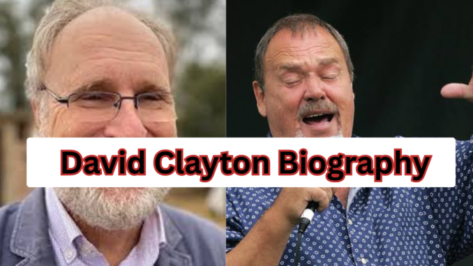 David Clayton Biography